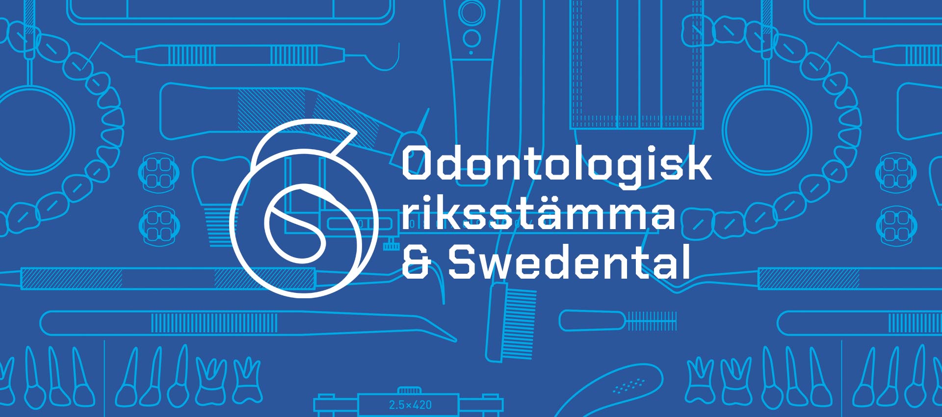 Odontologisk Riksstämma & Swedental 6 Odontologisk rikstämma & Swedental logo with a blue background of dental instruments