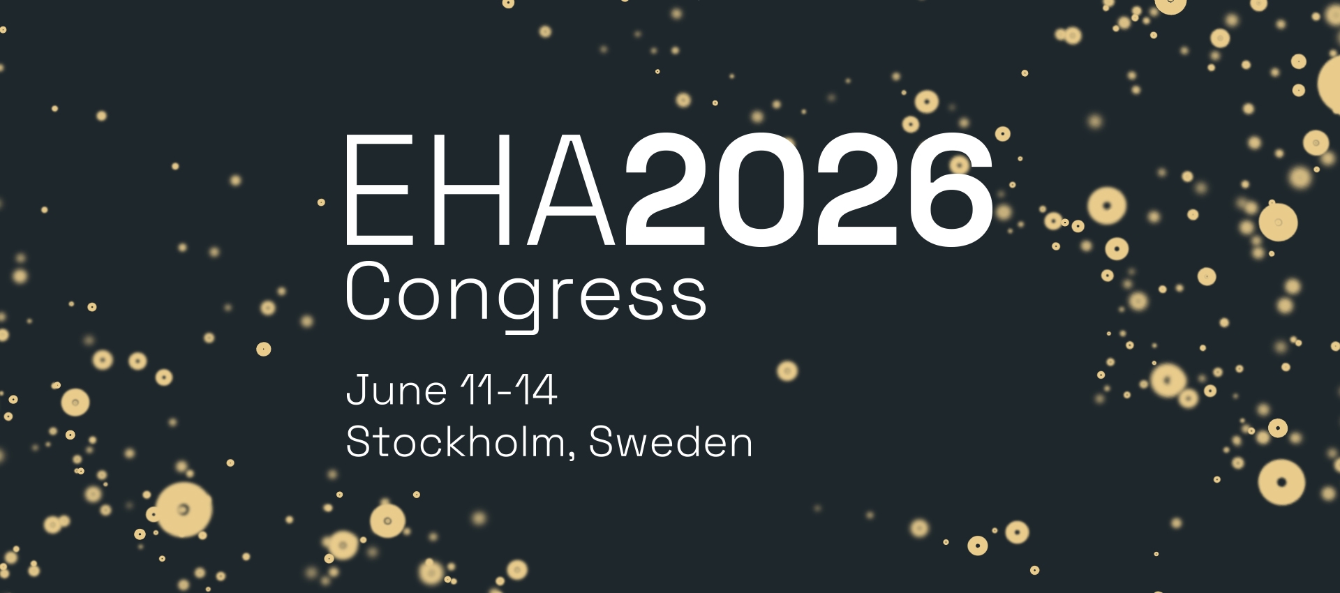 EHA2026 Congress, June 11–14, Stockholm, Sweden" mot en mörk bakgrund med ljusa, guldfärgade cirklar och prickar som liknar abstrakta ljuspartiklar.